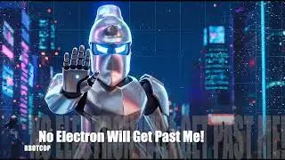 No Electron Will Get Past Me!
