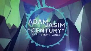 Adam Jasim - Century (feat. Stephi VanEe) [Official Stream Video]