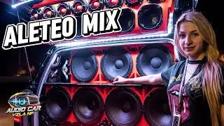 ALETEO MIX 🔊🔥CAR AUDIO 2025⚡DJ Juan Carlos Alviarez 😎