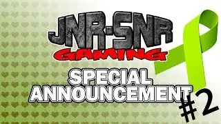 JNR SNR gaming Special Announcement Struggle with Cancer #2