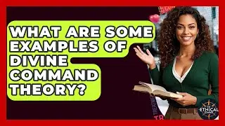 What Are Some Examples Of Divine Command Theory? - The Ethical Compass