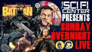Sunday Overnight Live . Absolute Batman, Peter Gabriel, Highlander and MORE!