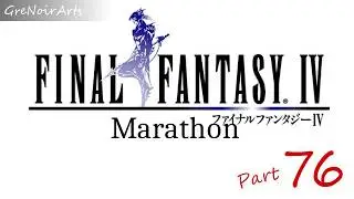 Final Fantasy Marathon | Part 76 | GreNoirArts