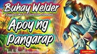 Mer Music - APOY NG PANGARAP, BUHAY WELDER. (Reggae) Dj Mer, Dj Girlie.