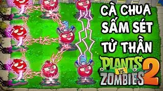 PLANTS AND ZOMBIE 2 - TẬP 62 | QUẢ C&Agrave; CHUA SẤM S&Eacute;T, NỖI KHIẾP SỢ CỦA ZOMBIE KHỔNG LỒ