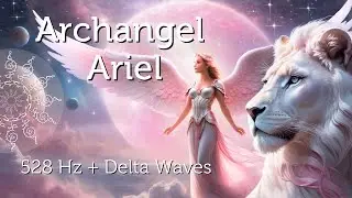 Archangel Ariel Pleiadian Music - 528 Hz & Delta Waves