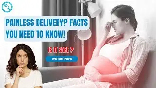 Pain-Free Normal Delivery | Epidural Delivery Advantages & Disadvantages Explained!