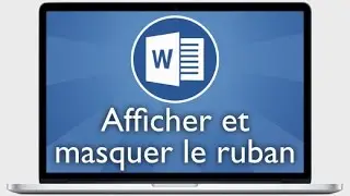 Tutoriel Word 2013 - Afficher ou masquer le ruban
