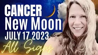 Abundant New Moon in Cancer July 17 🔆 All Signs