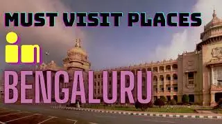 Places To Visit In Bangalore | Top must visit places in Bengaluru | Bengaluru