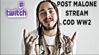 POST MALONE First TWITCH Stream (Post Malone Playing Call of Duty WWII)