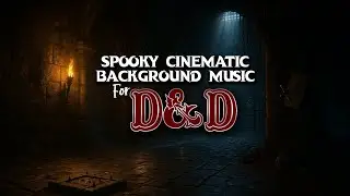 Spooky Cinematic Background Music for DnD | Dark Fantasy Mix