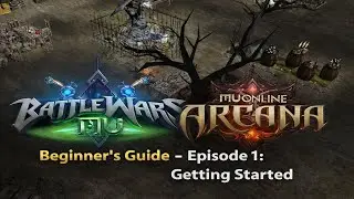 Arcana Battlewars MU Online, 2 сезон &ndash; Руководство для начинающих, часть I: Начало пути