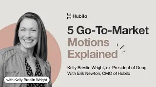 5 Go-To-Market Motions Explained w/ Kelly Breslin Wright, ex-President of Gong | Webinar Software