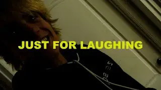 just for laughing
