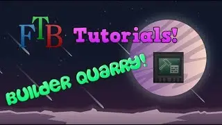 FTB Tutorials: Builder Quarry