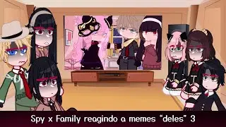 Spy x Family reagindo a memes 