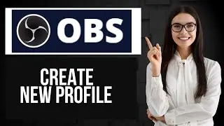 How to Create New Profile in OBS Studio | Add Settings Profiles