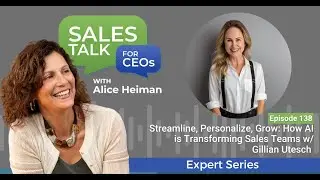 Streamline, Personalize, Grow: How AI is Transforming Sales Teams w/ Gillian Utesch