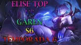 GAMEPLAY/GUIA Elise Top vs Garen ( League of legends S6 ) Temporada 6