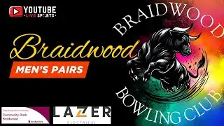 LIVE! - BRAIDWOOD MEN'S PAIRS (Game 2)