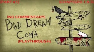 Bad Dream: Coma Playthrough | [Part #1] | [Chapter: 1 To 3] | Going For The Good Ending