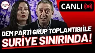 #CANLI I DEM Parti Grup Toplantısı Suriye sınırında başladı!