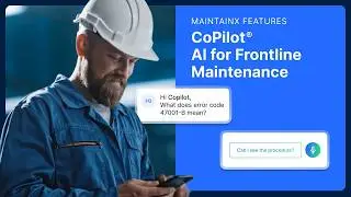 MaintainX CoPilot: AI for Frontline Maintenance
