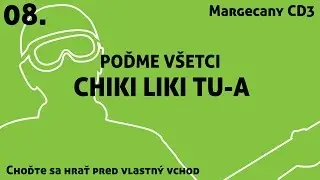 08. Chiki Liki Tu-a - Poďme v&scaron;etci | Choďte sa hrať pred vlastn&yacute; vchod