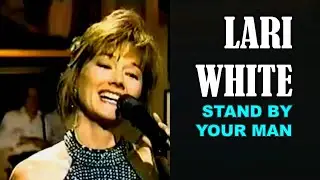 LARI WHITE - Stand By Your Man