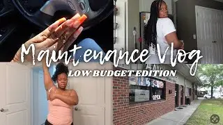 REALISTIC Low Budget Maintenance Vlog| Under $400 + Pack with me