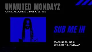 JOHNO G - SUB ME IN week 27