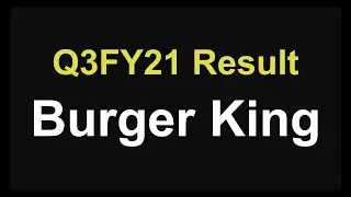 Burger King Q3 FY21 results | Burger King share latest news | Burger King Q3 performance analysis