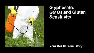 Glyphosate, GMOs and Gluten Sensitivity