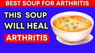 5 Anti Inflammatory Soups to Soothe Arthritis Pain  Easy & Delicious Recipes!