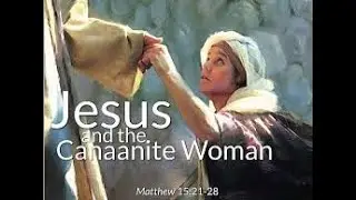 Sunday message from St Mary's Sileby 25th January 2026 - Matthew 15:21-28
