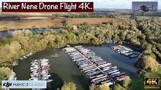 River Nene Drone Flight 4K | DJI Mavic 3 Classic.