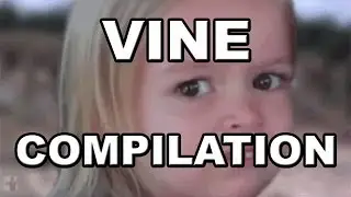 VINE Compilation #1 - April 2014
