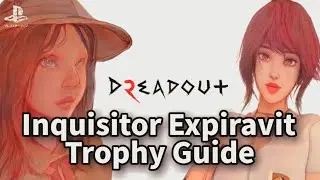 DreadOut 2 ~ Inquisitor Expiravit Trophy/Achievement Guide   [All Urban Legends Location]