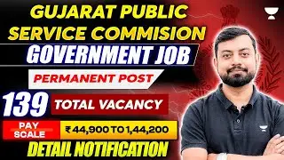 Gujarat GPSC Recruitment 2025 | Govt Job | 139 Vacancies | ₹44,900 - ₹1,44,200 | Permanent Post!