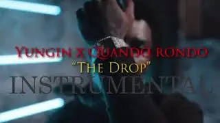 Yungin X Quando Rondo-The Drop (Instrumental)