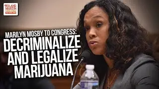Baltimore State's Attorney Marilyn Mosby To Congress: Decriminalize And Legalize Marijuana