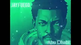Jay Fuego&ndash;Abu Dhabi Slowed