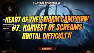 #7. Harvest of Screams | BRUTAL | All Bonus Objectives | Starcraft 2: Heart of the Swarm!