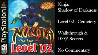 Ninja: Shadow of Darkness (PS1) | Level 2 - Cemetery | 100% Secrets