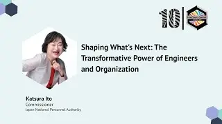 Shaping What's Next: The Transformative Power of Engineers and Organization  #InnerSourceSummit2025