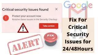 how to fix critical security alert on gmail account