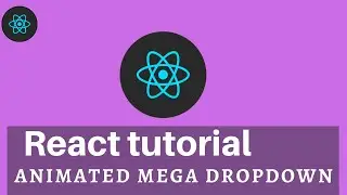 Reactjs Tutorial for beginner .how to create animated mega dropdown with react and css