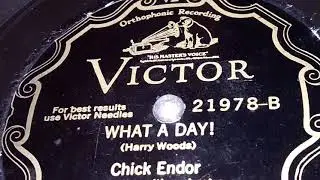 Chick Endor - What A Day! (1929)