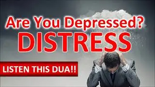 This Amazing Dua Will Remove All Your STRESS, Depression, Distress & Worries ᴴᴰ